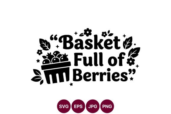 Basket Full of Berries with Leaf Flowers: Graphics for Creative Projects