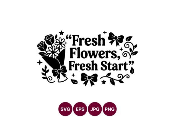 Fresh Flowers Fresh Start Bouquet Bows: Graphics & Illustrations