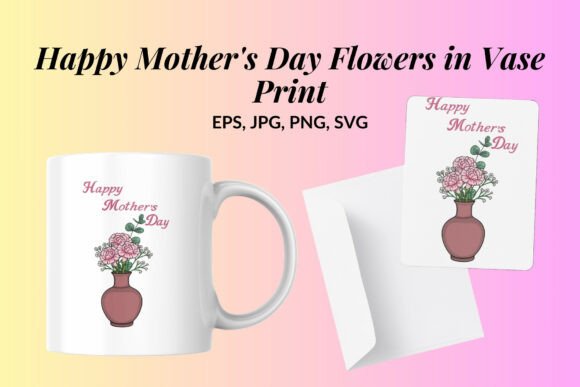 Happy Mother's Day Flowers in Vase Print: Graphics and Illustrations for Real Publishing
